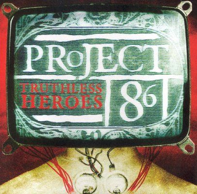 Project 86 - Truthless Heroes