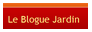 Un Blog complet sur le jardin!